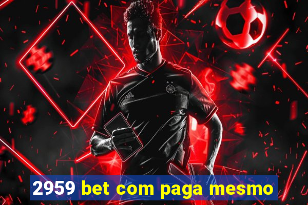 2959 bet com paga mesmo